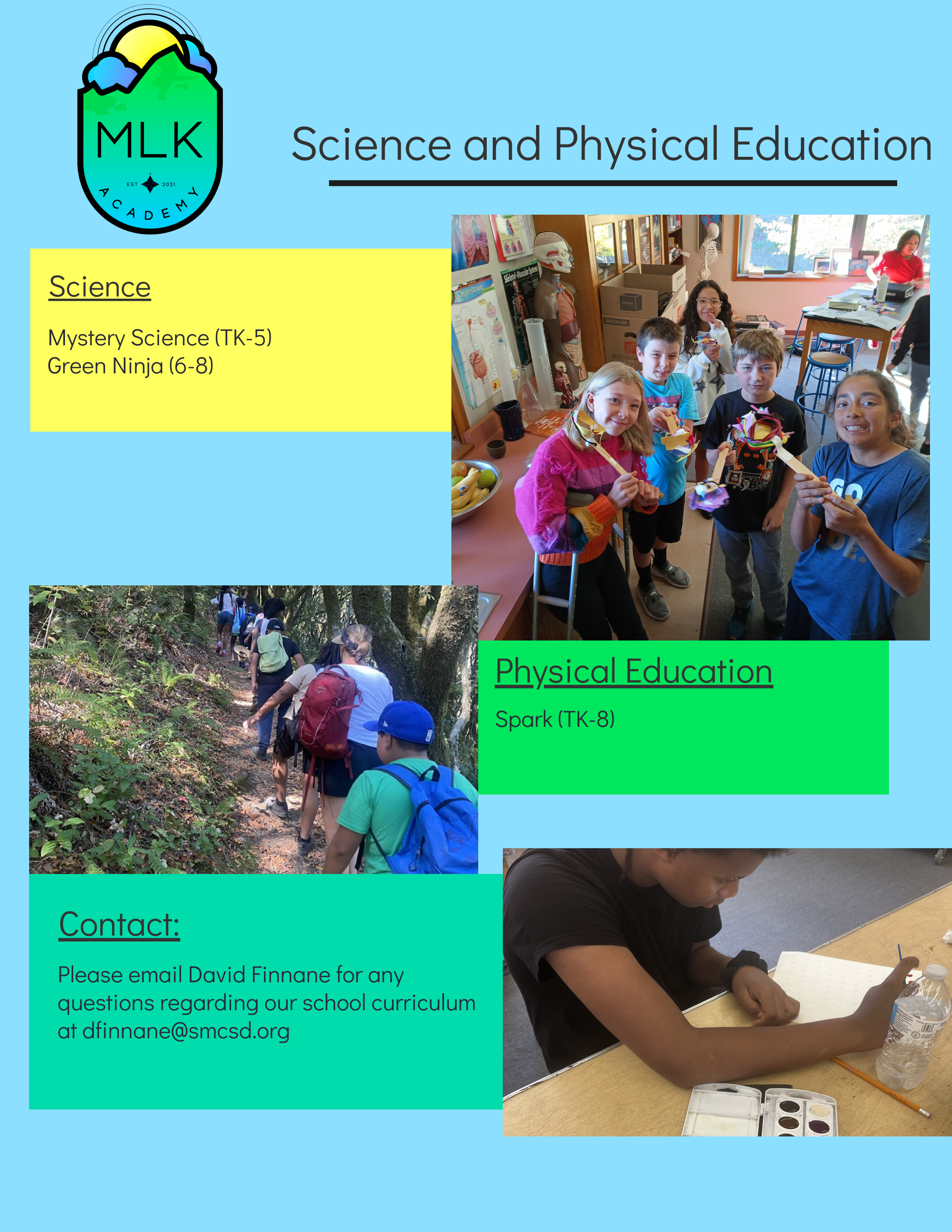 Science and Physical Education. Mystery Science (TK-5), Green Ninja (6-8). Physical Education: Curriculum: Spark (TK-8)